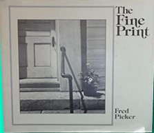 Recommended reading: The Fine Print. by Fred Picker